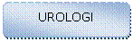 Avrundet rektangel: UROLOGI