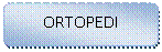 Avrundet rektangel: ORTOPEDI